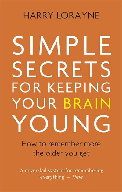 Cover for Harry Lorayne · Simple Secrets for Keeping Your Brain Young: How to remember more the older you get (Paperback Book) (2017)