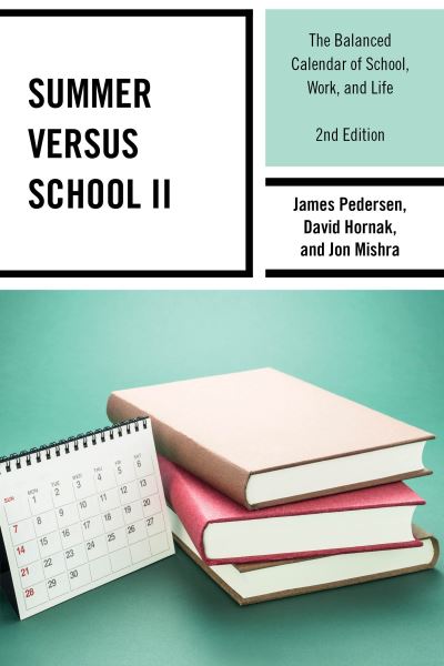 Summer versus School II: The Balanced Calendar of School, Work and Life - James Pedersen - Książki - Rowman & Littlefield - 9781475873849 - 3 listopada 2024