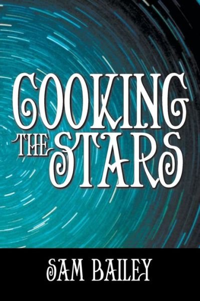 Cover for Sam Bailey · Cooking the Stars (Paperback Bog) (2013)