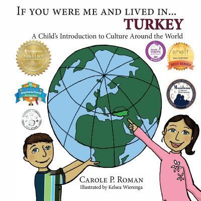 If You Were Me and Lived In... Turkey: a Child's Introduction to Culture Around the World - Carole P Roman - Livres - Createspace - 9781481979849 - 29 novembre 2013