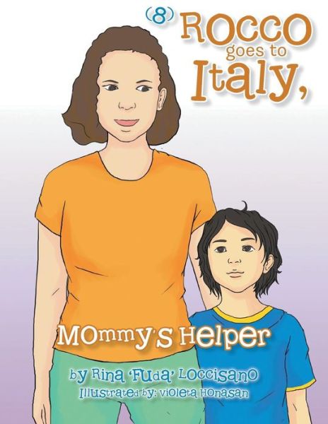 Cover for Rina \'fuda\' Loccisano · (8) Rocco Goes to Italy, Mommy's Helper (Paperback Book) (2013)