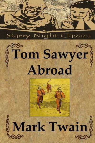 Tom Sawyer Abroad - Mark Twain - Kirjat - Createspace - 9781484077849 - maanantai 8. huhtikuuta 2013