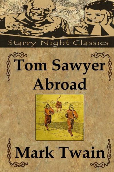 Tom Sawyer Abroad - Mark Twain - Bøger - Createspace - 9781484077849 - 8. april 2013