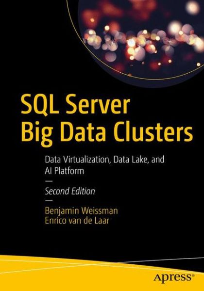 Cover for Benjamin Weissman · SQL Server Big Data Clusters: Data Virtualization, Data Lake, and AI Platform (Paperback Book) [2nd edition] (2020)