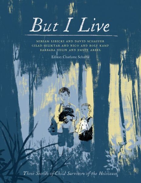 Charlotte Schallie · But I Live: Three Stories of Child Survivors of the Holocaust (Hardcover Book) (2022)