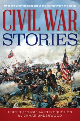 Cover for Civil War Stories: 40 of the Greatest Tales about the War Between the States (Paperback Book) (2021)