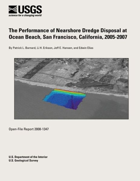 Cover for U.s. Department of the Interior · The Performance of Nearshore Dredge Disposal at Ocean Beach, San Francisco, California, 2005-2007 (Paperback Book) (2014)