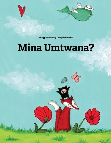 Cover for Philipp Winterberg · Mina Umtwana?: Indaba Ibhaliwe No Philipp Winterberg No Nadja Wichmann (Pocketbok) [Zulu edition] (2014)