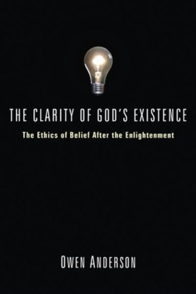 Cover for Owen Anderson · Clarity of God's Existence (Bok) (2008)