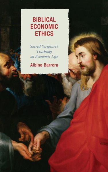 Cover for Albino Barrera · Biblical Economic Ethics: Sacred Scripture's Teachings on Economic Life (Paperback Book) (2015)