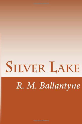 Cover for R. M. Ballantyne · Silver Lake (Paperback Book) (2014)