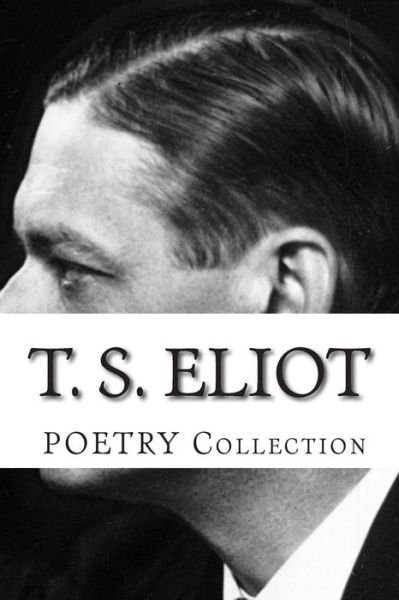 Cover for T S Eliot · T. S. Eliot, Poetry Collection (Pocketbok) (2014)