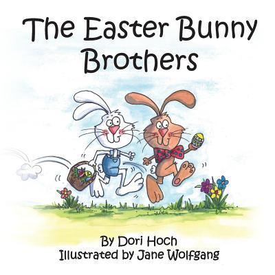 Cover for Dori Hoch · The Easter Bunny Brothers (Paperback Book) (2014)