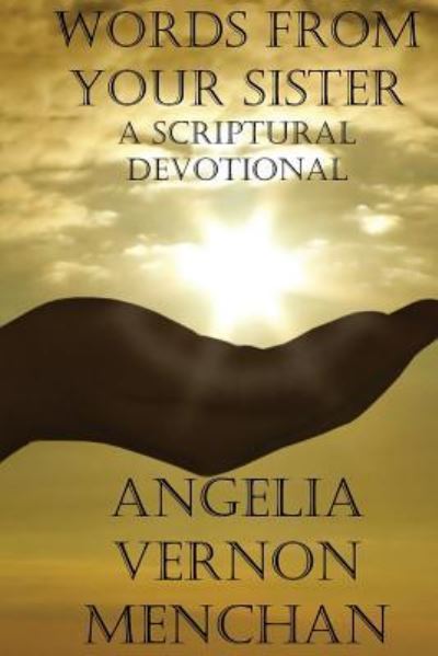 Cover for Angelia Vernon Menchan · Words from Your Sister: a Scriptural Devotional (Paperback Book) (2014)