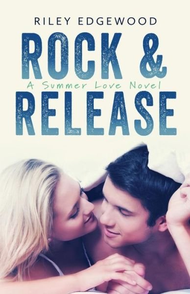 Cover for Riley Edgewood · Rock &amp; Release (Pocketbok) (2015)