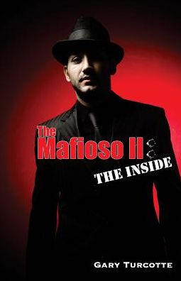 Cover for Gary a Turcotte · The Mafioso 2: the Inside (Paperback Book) (2015)