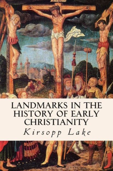 Cover for Kirsopp Lake · Landmarks in the History of Early Christianity (Paperback Book) (2015)