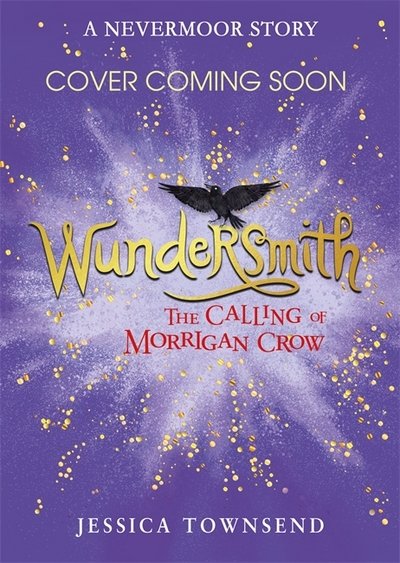 Cover for Jessica Townsend · Wundersmith: The Calling of Morrigan Crow Book 2 - Nevermoor (Paperback Bog) (2019)
