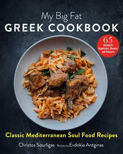 Cover for Christos Sourligas · My Big Fat Greek Cookbook: Classic Mediterranean Soul Food Recipes (Inbunden Bok) (2019)