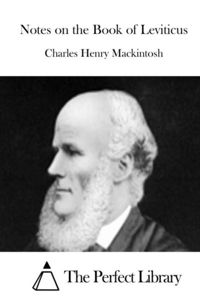 Notes on the Book of Leviticus - Charles Henry Mackintosh - Books - Createspace - 9781512068849 - May 6, 2015