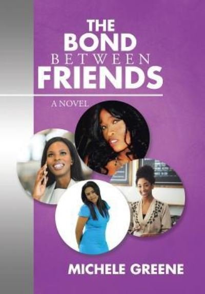 Cover for Michele Greene · The Bond Between Friends (Hardcover Book) (2015)
