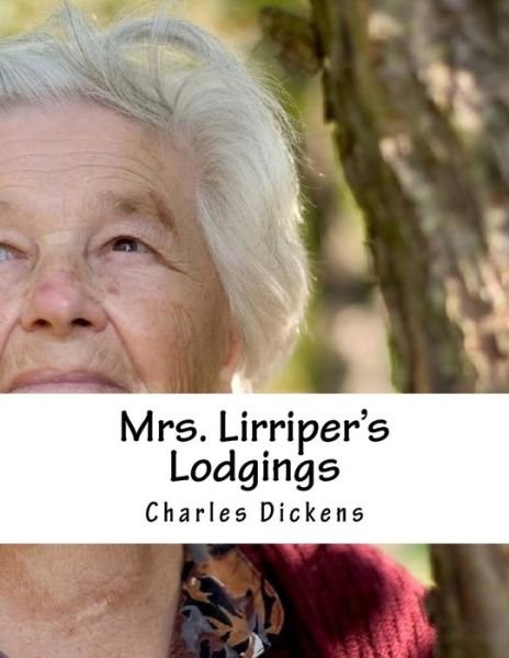 Mrs. Lirriper's Lodgings - Charles Dickens - Books - Createspace - 9781517261849 - September 9, 2015