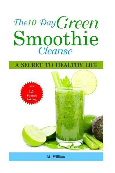 Cover for M William · The 10 Day Green Smoothie Cleanse (Paperback Book) (2015)