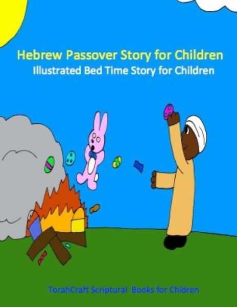 Hebrew Passover Story for Children - Medadyahu Ban Yashra'al - Bøker - Createspace Independent Publishing Platf - 9781518798849 - 26. oktober 2015