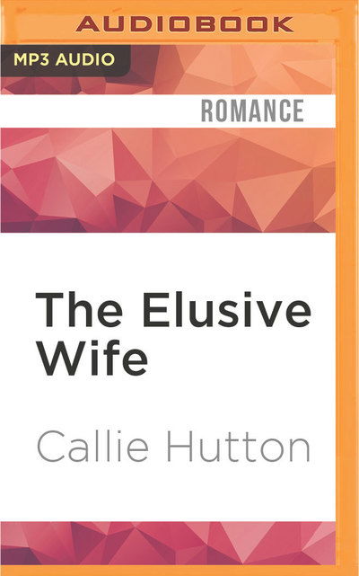 Cover for Callie Hutton · Elusive Wife, The (MP3-CD) (2016)