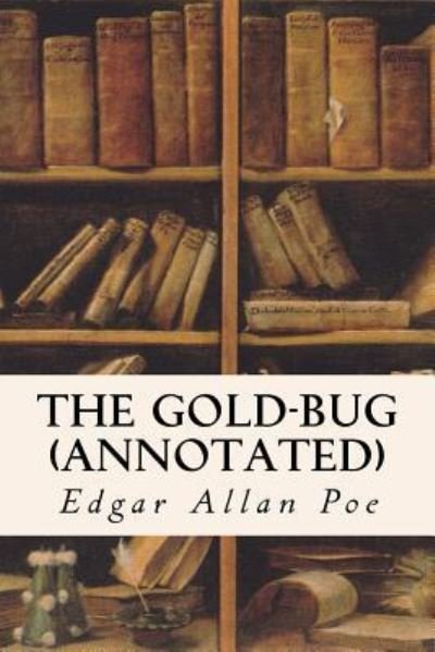 Cover for Edgar Allan Poe · The Gold-Bug (annotated) (Taschenbuch) (2016)