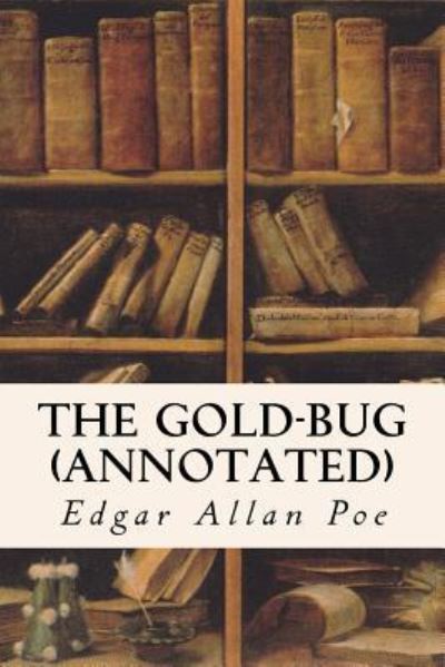 Cover for Edgar Allan Poe · The Gold-Bug (annotated) (Taschenbuch) (2016)