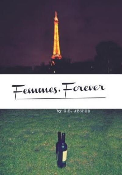 Cover for G B Absher · Femmes, Forever (Hardcover Book) (2016)