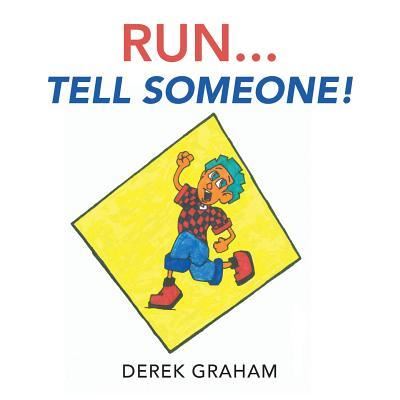 Cover for Derek Graham · Run . . . Tell Someone! (Paperback Book) (2016)