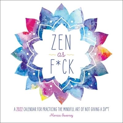 Zen as F*ck 2022 Wall Calendar - Monica Sweeney - Gadżety - Andrews McMeel Publishing - 9781524865849 - 14 września 2021