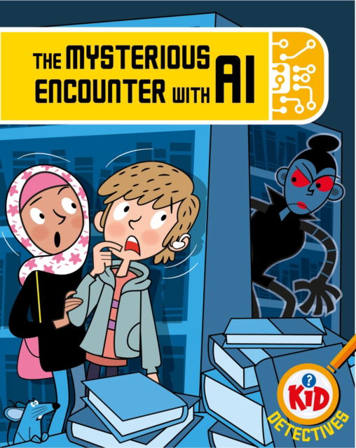 Cover for Adam Bushnell · Kid Detectives: The Mysterious Encounter with AI - Kid Detectives (Hardcover Book) (2024)