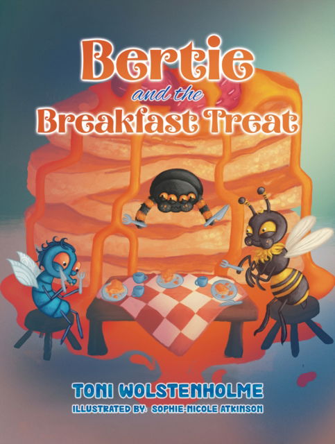 Bertie and the Breakfast Treat - Toni Wolstenholme - Książki - Austin Macauley Publishers - 9781528911849 - 19 lipca 2024