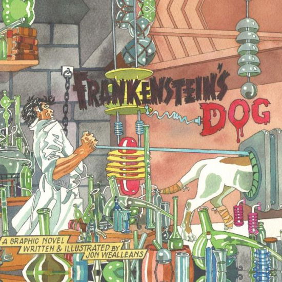 Frankenstein's Dog - Don't Go Up to the Castle - Jon Wealleans - Książki - Austin Macauley Publishers - 9781528924849 - 26 października 2018