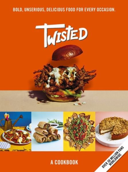 Cover for Twisted · Twisted: A Cookbook - Bold, Unserious, Delicious Food for Every Occasion (Inbunden Bok) (2020)
