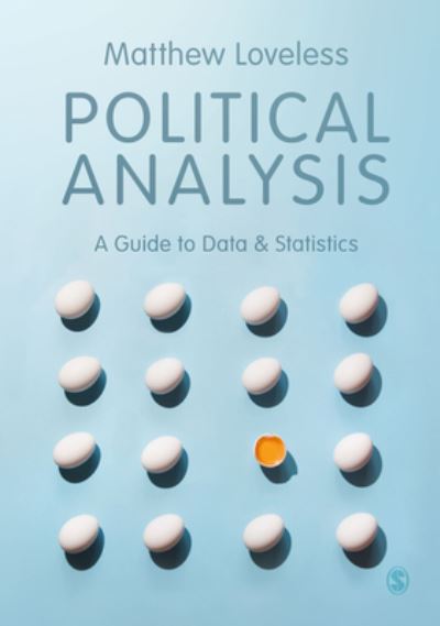 Political Analysis: A Guide to Data and Statistics - Matthew Loveless - Books - Sage Publications Ltd - 9781529774849 - March 29, 2023