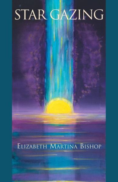 Cover for Elizabeth Martina Bishop · Star Gazing (Paperback Book) (2016)