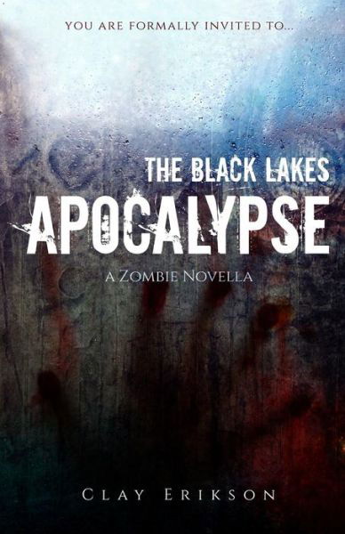 Cover for Clay Erickson · The Black Lakes Apocalypse (Pocketbok) (2016)