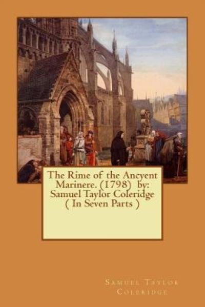 Cover for Samuel Taylor Coleridge · The Rime of the Ancyent Marinere. (1798) by (Paperback Book) (2016)