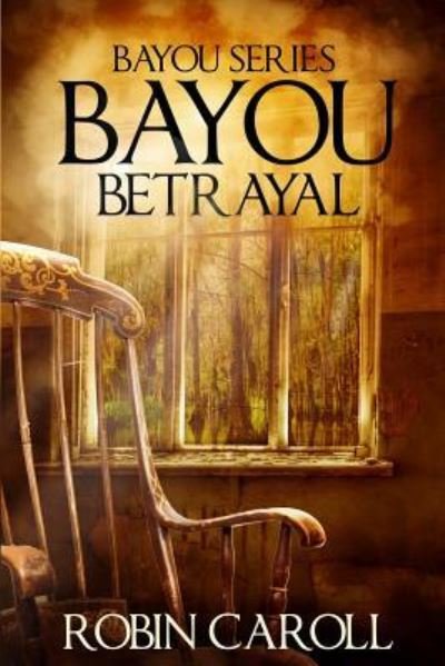Cover for Robin Caroll · Bayou Betrayal (Paperback Book) (2009)
