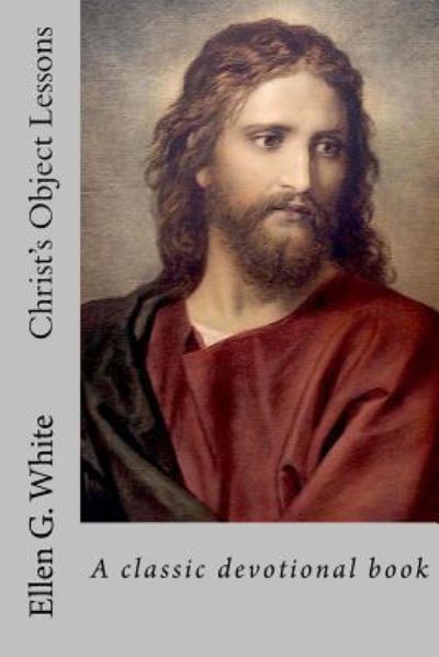 Cover for Ellen G. White · Christ's Object Lessons (Paperback Book) (2017)