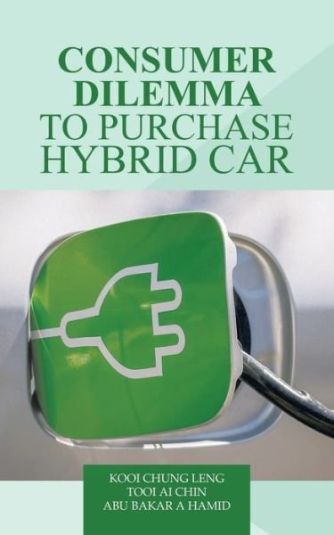Cover for Kooi Chung LENG · Consumer Dilemma to Purchase Hybrid Car (Bok) (2020)