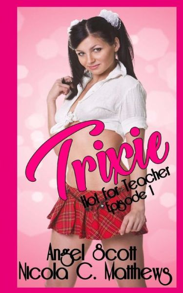 Cover for Angel Scott · Trixie (Paperback Book) (2017)