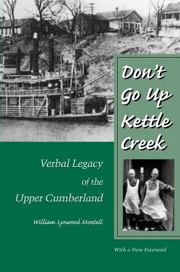 Cover for William Lynwood Montell · Don'T Go Up Kettle Creek: Verbal Legacy Upper Cumberland (Paperback Book) (2000)