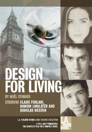 Design for Living (Library Edition Audio Cds) - Noel Coward - Äänikirja - L.A. Theatre Works - 9781580812849 - perjantai 1. huhtikuuta 2005