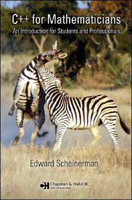 C++ for Mathematicians: An Introduction for Students and Professionals - Edward Scheinerman - Kirjat - Taylor & Francis Inc - 9781584885849 - tiistai 6. kesäkuuta 2006