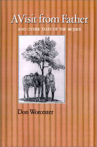 A Visit From Father and Other Tales of the Mojave: and Other Tales of the Mojave - Donald E. Worcester - Books - Texas A & M University Press - 9781585440849 - December 19, 1990